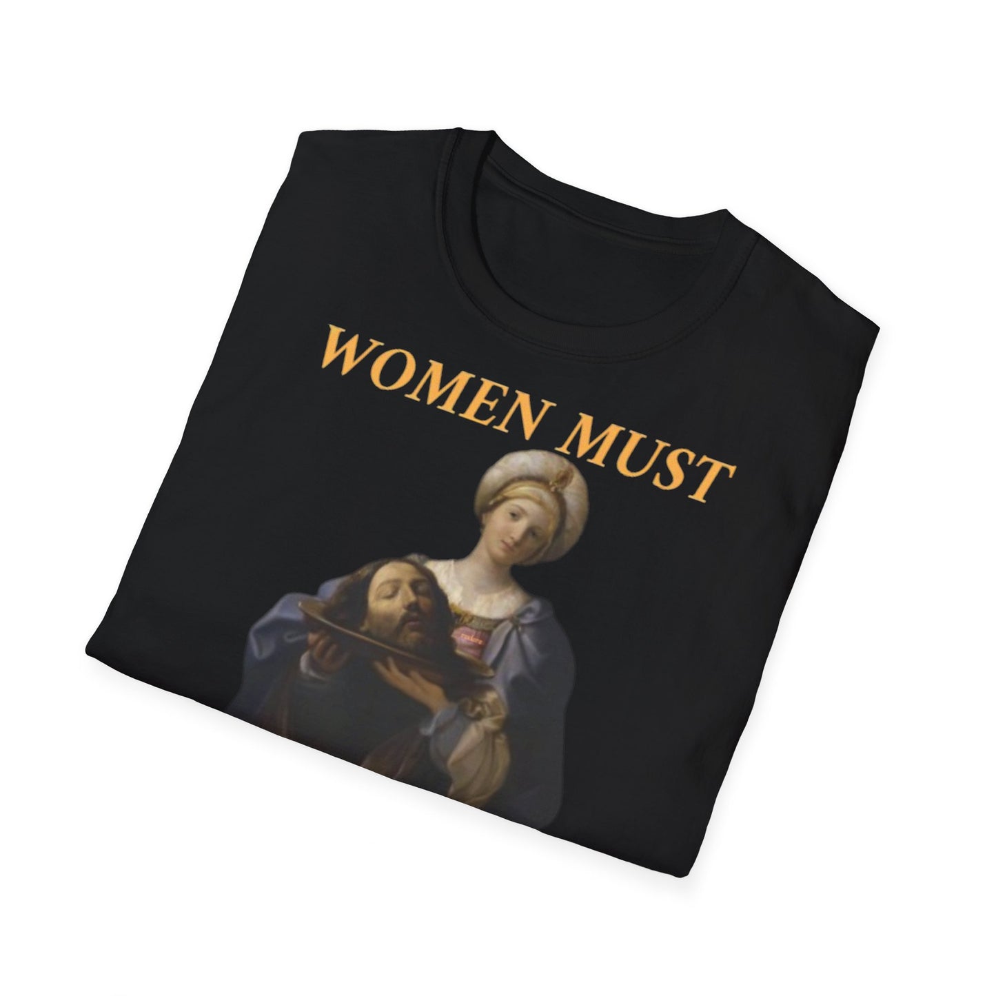 Women Must Serve Men T-Shirt – Empowering Feminist Tee by rudere